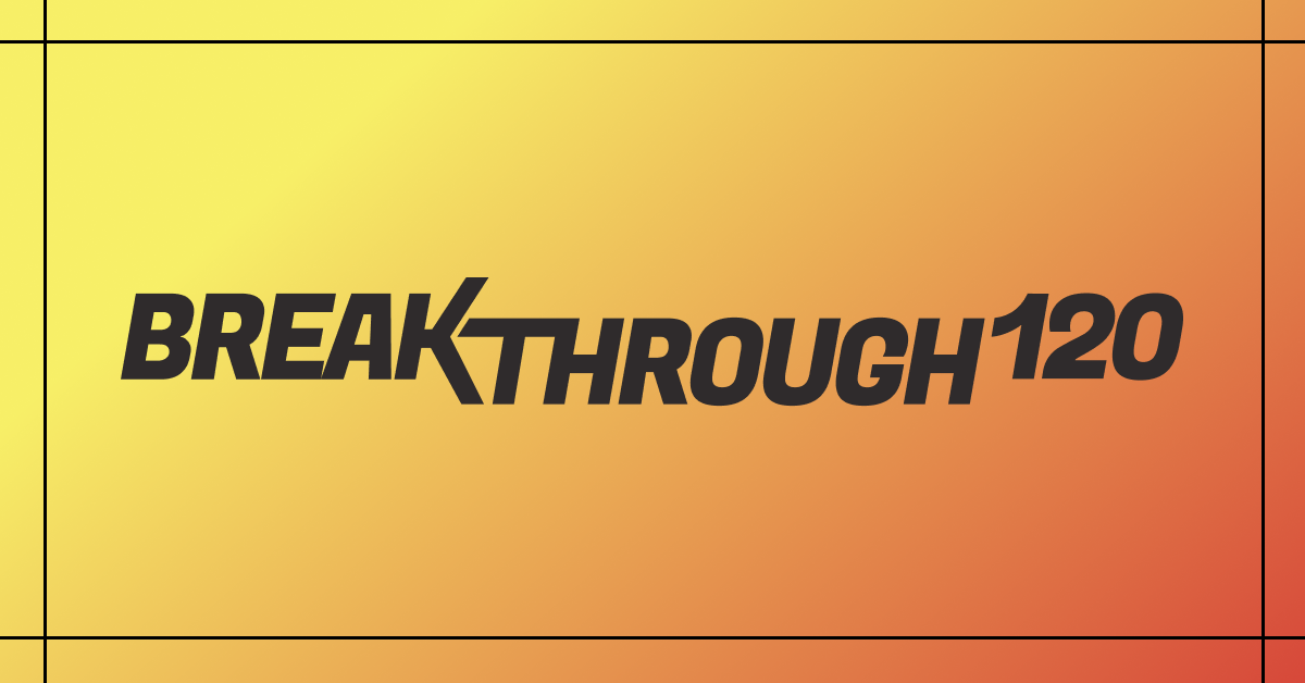 Breakthrough 120